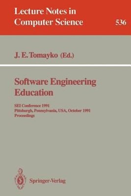Software Engineering Education : SEI Conference 1991, Pittsburgh,