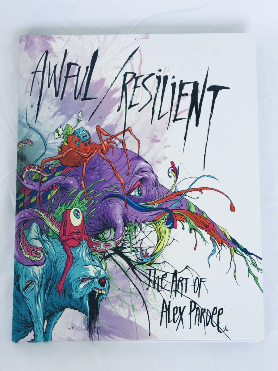 AWFUL / RESILIENT: THE ART OF ALEX PARDEE - Hardcover SIGNED