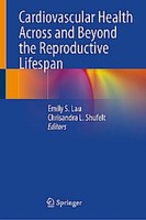 Cardiovascular Health Across And Beyond The Reproductive Lifespan Chrisandra L.