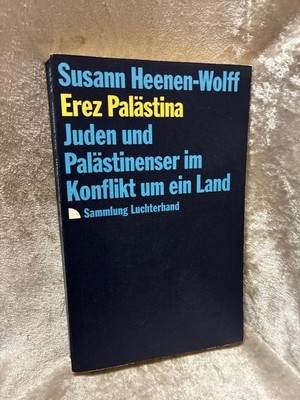 Erez Palästina. Juden und Palästinenser im Konflikt um ein Land