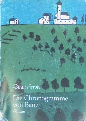 Die Chronogramme von Banz : ein historischer Roman aus den Jahren um 1700. Strob