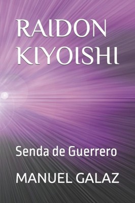 GALAZ - RAIDON KIYOISHI  Senda de Guerrero - New paperback or softback - X555z