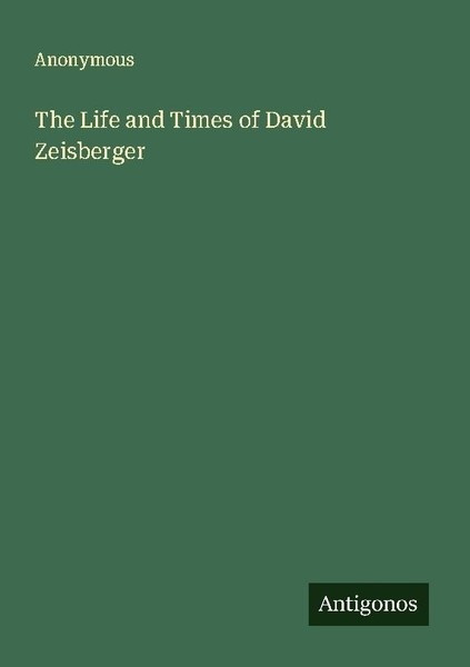 The Life And Times Of David Zeisberger Anonymous-image