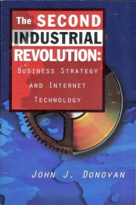 The Second Industrial Revolution: Business Strategy and Internet Technology by ,