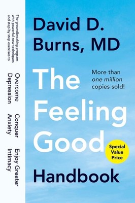 The Feeling Good Handbook: The Groundbreaking Program with Powerful New Tech...