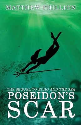 Poseidon's Scar: Echo and the Sea Book 2 by Matthew Phillion (English) Paperback