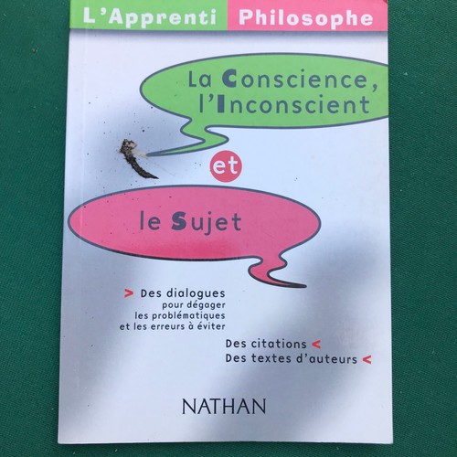 PHILOSOPHIE/CONSCIENCE INCONSCIENCE SUJET /DIALOGUES/CITATIONS/TEXTES D ...