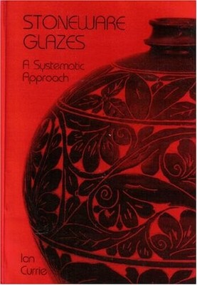 STONEWARE GLAZES : A SYSTEMATIC APPROACH By Ian Currie **Mint Condition**