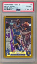 REGGIE MILLER 2003/04 TOPPS CHROME 31 GOLD REFRACTOR PACERS #/99 PSA 10 GEM MINT