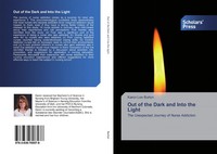 Out Of The Dark And Into The Light The Unexpected Journey Of Nurse Addiction