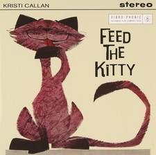 Kristi Callan Feed the Kitty (CD)