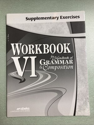 Abeka Workbook VI for handbook of grammar  Supplementary Exercises. Like New!