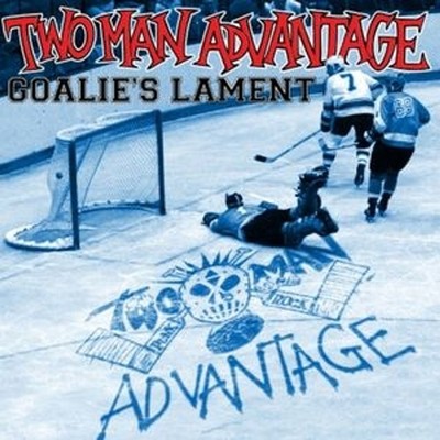 Two-Man Advantage - Goalie's Lament (Vinyl 7'' - 2026 - US - Original)