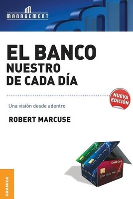El Banco nuestro de cada da by Robert Marcuse (Spanish) Paperback Book