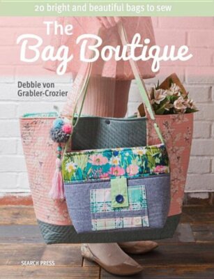 Bag Boutique : 20 Bright and Beautiful Bags to Sew: Includes Patterns, Paperb...