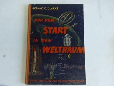 Vor dem Start in den Weltraum. Vom heutigen Stand der Weltraumforschung