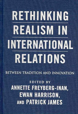 Rethinking Realism in International Relations: Between Tradition and Innovation 