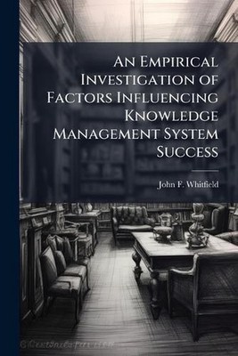An Empirical Investigation of Factors Influencing Knowledge Management System Su