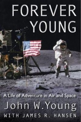 Forever Young by John W. Young, James R. Hansen, Michael Collins - 9780813049335