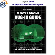 A Navy SEAL's Bug-In Guide: How to Turn Your 2025