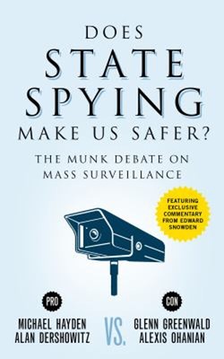 Macht uns staatliche Spionage sicherer? : The Munk Debate on Mass Survei
