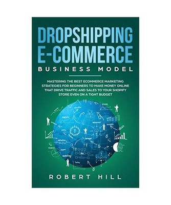 Dropshipping E-Commerce Business Model: Mastering The Best Ecommerce Marketing S