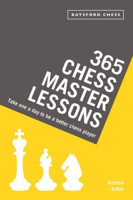 365 Schachmeister-Lektionen: Nehmen Sie sich einen am Tag, um ein besserer Schachspieler zu sein [Taschenbuch]
