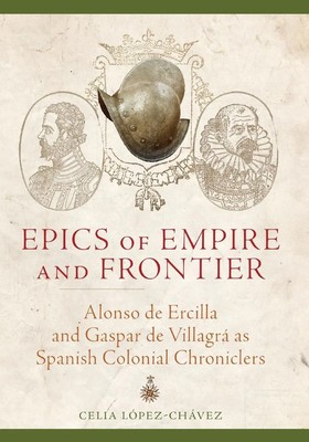 Celia Lopez-Chavez | Epics of Empire and Frontier | Taschenbuch | Englisch