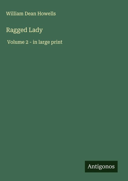 William Dean Howells | Ragged Lady | Buch | Englisch (2025) | Antigonos Verlag-image