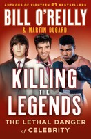 Killing The Legends The Lethal Danger Of Celebrity Bill O'reilly (U. A.) Buch