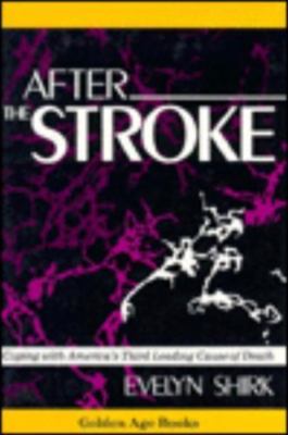 After the Stroke : Coping With America's Third Leading Cause of Death, Paperb...