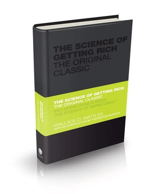 The Science of Getting Rich | The Original Classic | Wallace Wattles (u. a.)
