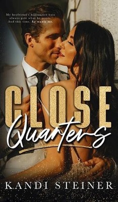 Close Quarters by Kandi Steiner Hardcover Book
