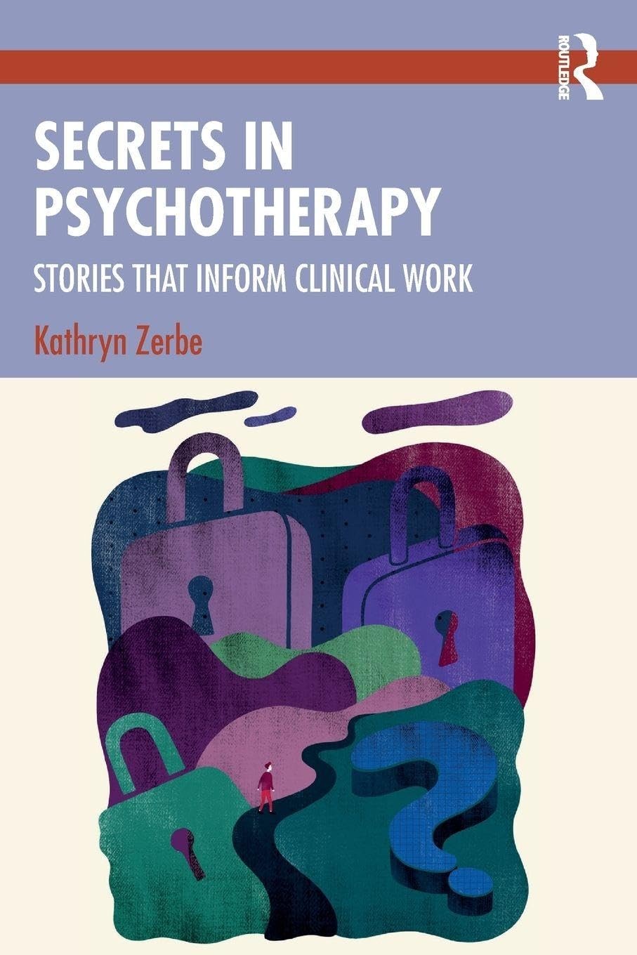 Secrets in Psychotherapy: Stories that Inform Clinical Work. Zerbe, Zer PB**