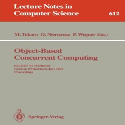 Object-Based Concurrent Computing ECOOP '91 Workshop Geneva Switz