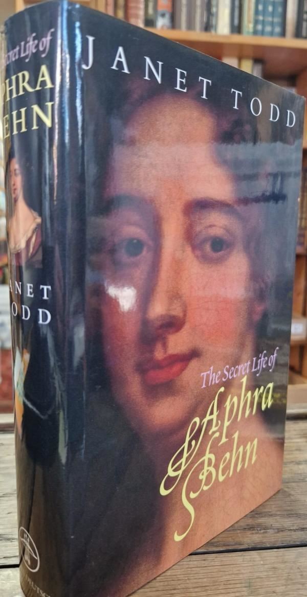 The Secret Life of Aphra Behn : Janet Todd