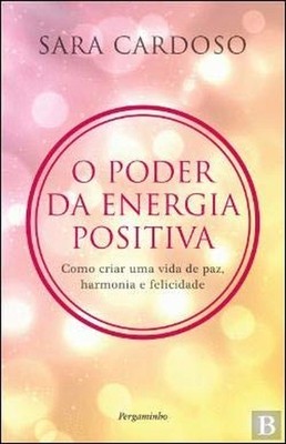 O Poder da Energia Positiva (Portugues..., Sara Cardoso