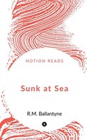 R. M. Ballantyne | Sunk At Sea | Taschenbuch | Englisch (2020) | Notion Press