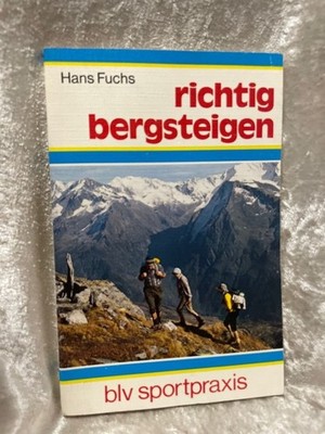 Richtig Bergsteigen [Grafik: Hellmut Hoffmann u. Barbara von Damnitz] / blv-Spor