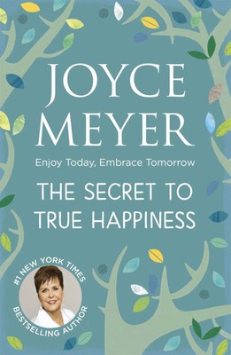 The Secret to True Happiness | Enjoy Today, Embrace Tomorrow | Joyce Meyer