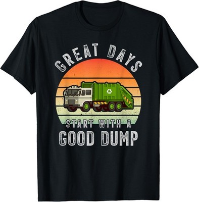 Vintage Great days start with a good dump Garbage Truck T-Shirt