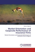 Benson Ogbonna | Market Orientation And Corporate Performance Of Insurance Firms