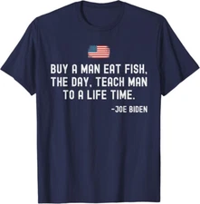 Buy a Man, Eat Fish... Funny Biden Sarcastic Stuff Unisex T-Shirt