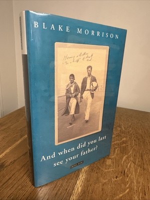 And When Did You Last See Your Father? by Blake Morrison 1993 SIGNED UK HB 1st