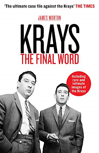 Krays: The Final Word - 'the ultimate case file against the... - James Morton