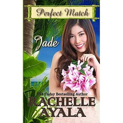 Jade: Perfect Match -  NEW Rachelle Ayala 2018