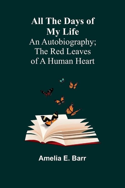 Amelia E. Barr | All The Days Of My Life | Taschenbuch | Englisch (2025)-image