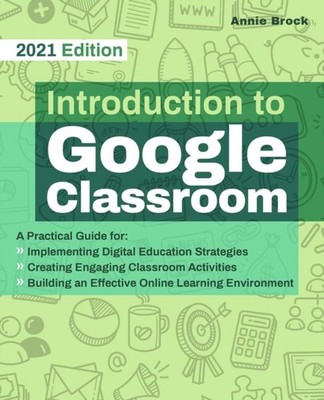 Introduction To Google Classroom by Annie Brock PAPERBACK 9781646041657