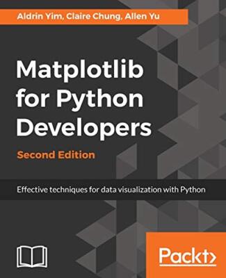 Matplotlib for Python Developers: Effective techniques for data visualization...