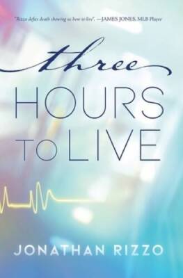 Three Hours to Live - Paperback By Rizzo, Jonathan D. - GOOD